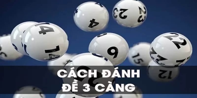 Dàn Đề 3 Càng - Quy Tắc Lập Cùng 3 Bí Quyết Từ Cao Thủ 3 dan-de-3-cang-2
