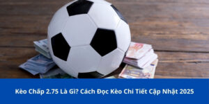 kèo chấp 2.75