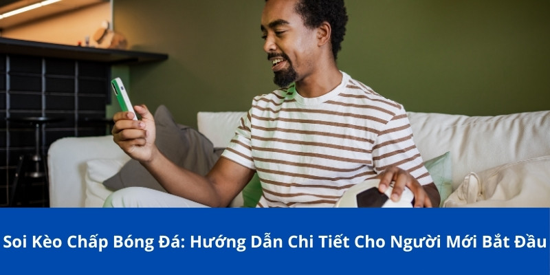 soi kèo chấp bóng đá